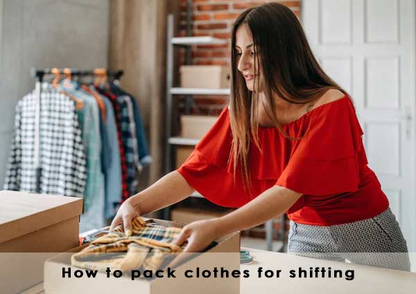 Best ways to pack your clothes for a DIY shift