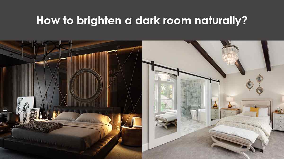 How to brighten a dark room naturally?